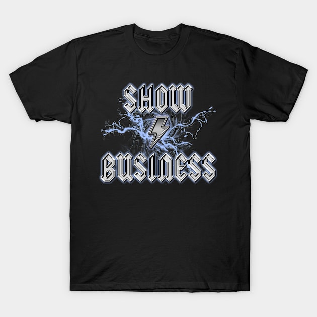 Hard Rock Show Business T-Shirt by Eggy's Blackberry Way